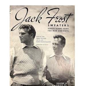 May include: A vintage magazine cover with the title "Jack Frost" in a decorative font. The cover features two men in sweaters, with text indicating the magazine's content: sweaters, gloves, scarves, and socks for men and boys. The volume number is 40.