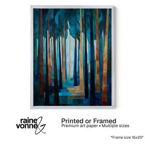 May include: A framed art print featuring a stylized forest scene. The artwork uses a palette of blues, browns, and gold to depict tall trees and a path. The frame size is 16x20 inches. The text on the image says "Printed or Framed" and "Premium art paper • Multiple sizes".