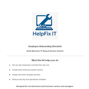 May include: A white document with the text "HelpFix IT" and a graphic of a computer and wrench. The document is titled "Employee Onboarding Checklist" and lists steps for small business IT setup and access control.