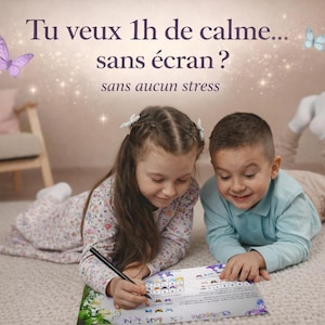 Pode incluir: Duas crianças estão deitadas num tapete, concentradas numa folha de atividades colorida. A menina está a escrever com uma caneta preta. A imagem tem texto em francês: "Tu veux 1h de calme... sans écran? sans aucun stress."