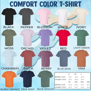 May include: A display of Comfort Color T-shirts in various colors, including black, pepper, blossom, white, ivory, moss, orchid, violet, red, light green, chambray, brick, berry, blue jean, yam, burnt orange, true navy, and blue spruce. Size chart included.