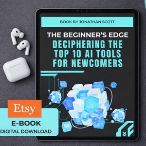 May include: A digital download e-book titled "The Beginner's Edge" on a tablet. The cover features a geometric design of blue and white cubes. The Etsy logo is visible, along with the text "Deciphering the Top 10 AI Tools for Newcomers."