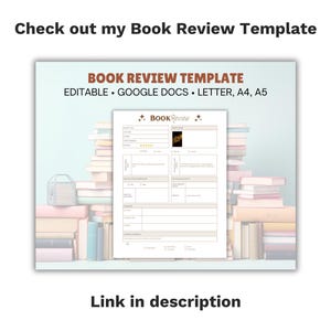 May include: A book review template with the title "BOOK REVIEW TEMPLATE" in a white frame. The template is editable and compatible with Google Docs, Letter, A4, and A5 formats. The image includes the text "Check out my Book Review Template" and "Link in description".
