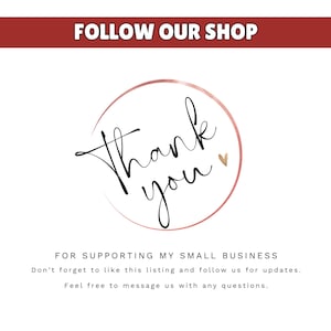 May include: White background with the text "FOLLOW OUR SHOP" in a red banner. A circular design with the words "Thank you" in elegant script. Below, text reads "FOR SUPPORTING MY SMALL BUSINESS".