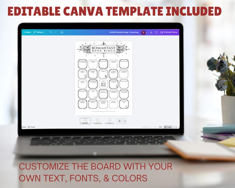 May include: A laptop displays a black and white "Romantasy Book Bingo" template. The text "EDITABLE CANVA TEMPLATE INCLUDED" and "CUSTOMIZE THE BOARD WITH YOUR OWN TEXT, FONTS, & COLORS" are visible. The bingo card has multiple blank squares.