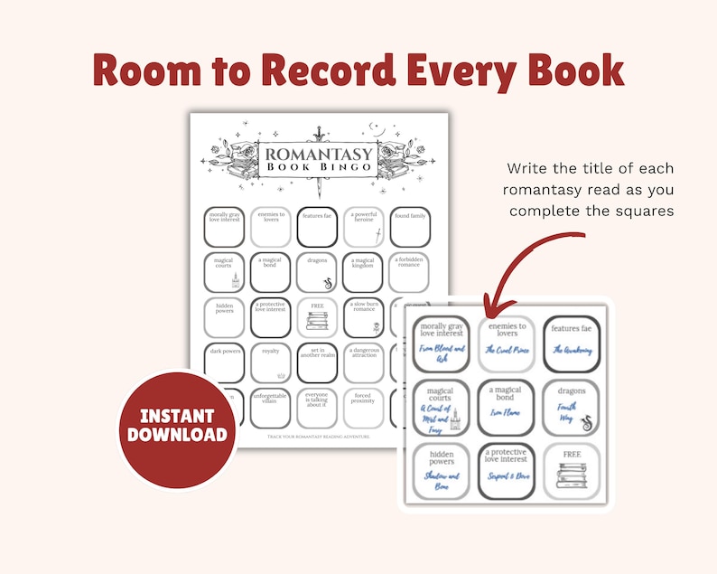 May include: A Romantasy Book Bingo game with a grid of squares, each labeled with a fantasy trope. The text "Room to Record Every Book" is at the top. The words "Instant Download" are on a red circle.