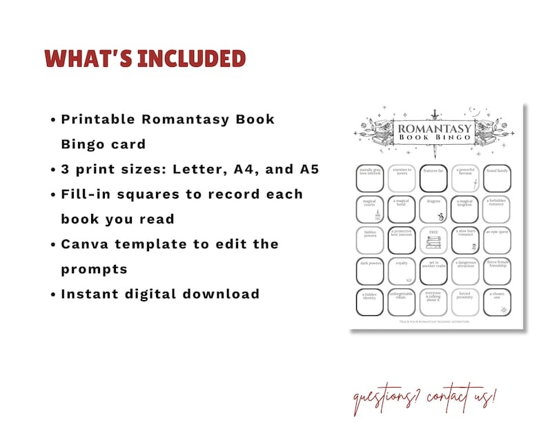 May include: A printable Romantasy Book Bingo card with fill-in squares. The image includes the text "WHAT'S INCLUDED" and "ROMANTASY BOOK BINGO". The card is available in Letter, A4, and A5 print sizes, and is an instant digital download.