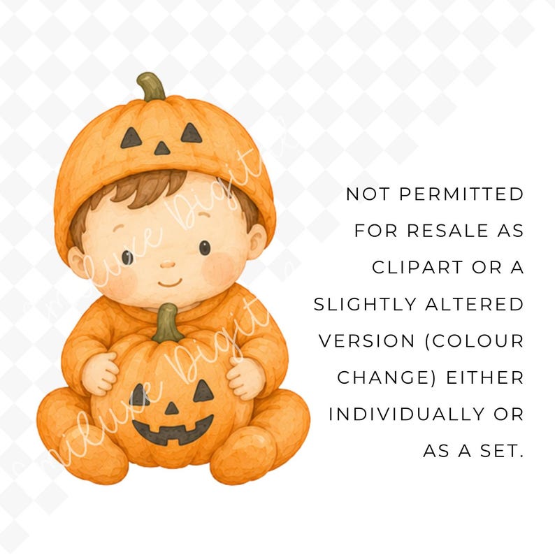 May include: Watercolor illustration of a baby dressed in an orange pumpkin costume, including a hat and holding a pumpkin. The baby has brown hair and rosy cheeks. Text on the right side of the image states, "NOT PERMITTED FOR RESALE AS CLIPART OR A SLIGHTLY ALTERED VERSION (COLOUR CHANGE) EITHER INDIVIDUALLY OR AS A SET."