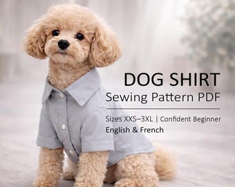 Dog SHIRT Sewing Pattern PDF - Printable, Sizes XXS–3XL, English & français, Accessible with basic sewing skills