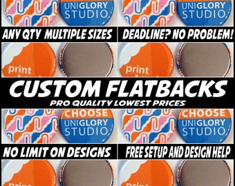 100 1.5 inch Full color Custom Flatbacks.  We can make ANY quantity in 3 different sizes.