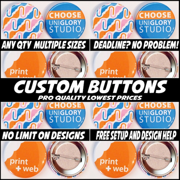 100 1.5 inch Full color Custom Buttons with pins on back.  We can make ANY size quantity in 3 different sizes.