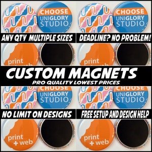 50 1  inch Full color Custom Magnets.  We can make ANY quantity in 3 different sizes.