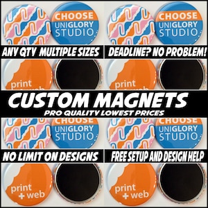 100 1.5  inch Full color Custom Magnets.  We can make ANY quantity in 3 different sizes.
