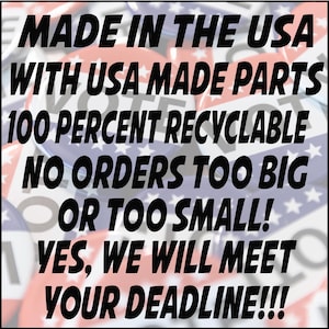 Puede incluir: Un gr&aacute;fico con el texto "MADE IN THE USA WITH USA MADE PARTS 100 PERCENT RECYCLABLE NO ORDERS TOO BIG OR TOO SMALL! YES, WE WILL MEET YOUR DEADLINE!!!" en texto negro sobre un fondo de botones rojo, blanco y azul.