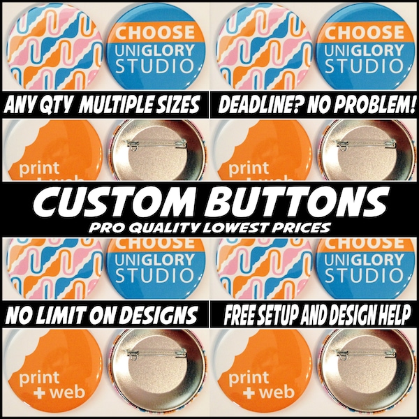 2.25 inch Full color Custom Buttons w/ pin. Select quantity with this listing!