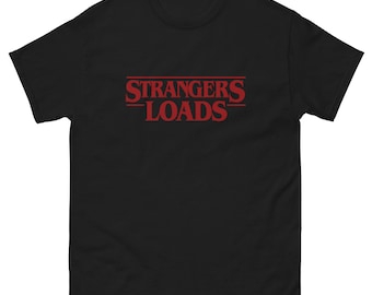 Camiseta gráfica "Strangers Loads" / Camiseta con eslogan gay atrevido / Provocativa hasta talla 5XL