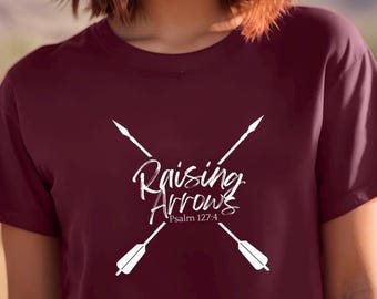 Raising Arrows Shirt, Psalm 127:4 Christian Mom Shirt, Faith Based Parenting Tee, Christian Motherhood Gift, Homeschool Mom Shirt