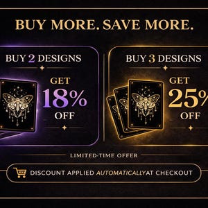 May include: A promotional graphic with a black background and gold accents. It advertises discounts on designs, with text reading "BUY MORE. SAVE MORE." and "GET 18% OFF" or "GET 25% OFF." The image includes illustrations of tarot cards with a moth design.