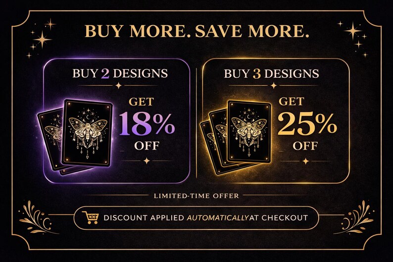 May include: A promotional graphic with a black background and gold accents. It advertises discounts on designs, with text reading "BUY MORE. SAVE MORE." and "GET 18% OFF" or "GET 25% OFF." The image includes illustrations of tarot cards with a moth design.