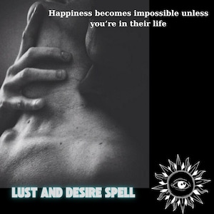 以下が含まれることがあります： モノクロ画像。首と手を描写。上部のテキストは「彼らの人生にいなければ、幸福は不可能になる」と書かれています。下部のテキストは「LUST AND DESIRE SPELL」と書かれています。
