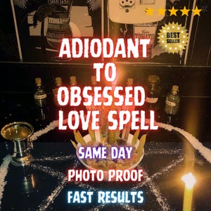 May include: An image with the text "ADIODANT TO OBSESSED LOVE SPELL". The image features small glass bottles, a silver cup, and a bowl with leaves. The words "SAME DAY", "PHOTO PROOF", and "FAST RESULTS" are also visible.