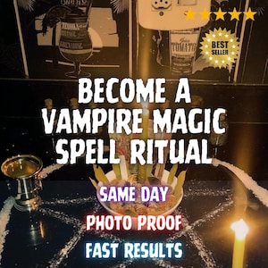 May include: An image featuring a ritual setup with candles, a bowl, and text that reads "BECOME A VAMPIRE MAGIC SPELL RITUAL." Additional text includes "SAME DAY," "PHOTO PROOF," and "FAST RESULTS."