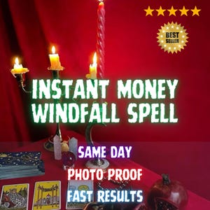 May include: An image featuring candles, tarot cards, and crystals, with the text "INSTANT MONEY WINDFALL SPELL". Additional text reads "SAME DAY", "PHOTO PROOF", and "FAST RESULTS". A "BEST SELLER" badge is also present, set against a red backdrop.