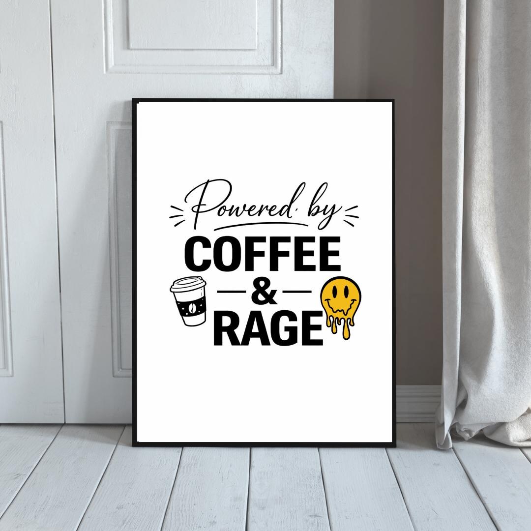 Powered by Coffee & Rage Printable Wall Art, Funny Coffee Quote Poster ...