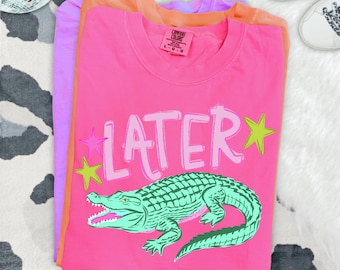 Later Gator DTF Transfer, Ready To press, Summer Tshirt Iron On