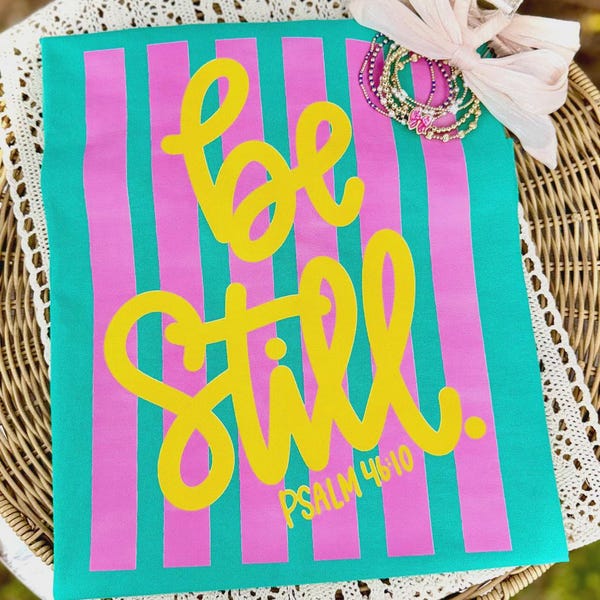 Be Still Dtf Transfers, Ready to Press, bible verse Direct to Film, Christian, Trendy Stripes