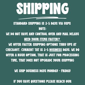 May include: Text on a dark green background reads "SHIPPING" in large white letters. Additional text provides shipping details, including standard shipping times and options for faster delivery via UPS.