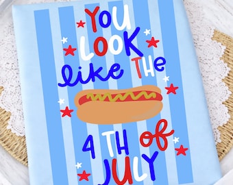 You look like the 4th of July hotdog dtf Transfers, Ready to Press, Fourth of July , Summer Direct to Film, Trendy, memorial day