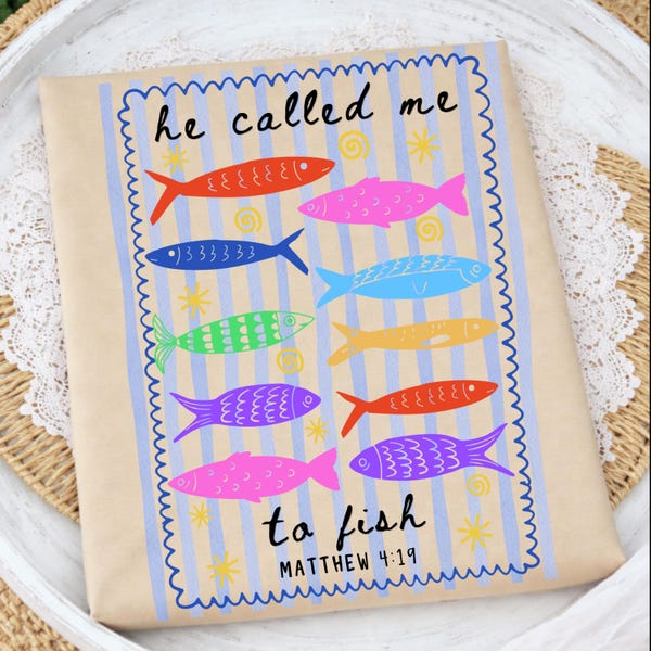 He Called Me To Fish DTF Transfers, Ready to Press, Spring, Summer Direct to Film, Faith