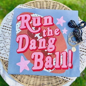 Run The Dang Ball DTF Transfer, Ready to Press, Heart Direct to Film, Game Day, Football DTF