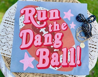 Run The Dang Ball DTF Transfer, Ready to Press, Heart Direct to Film, Game Day, Football DTF