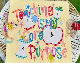 Teaching Is My Core Purpose Dtf Transfers, Ready to press, Tshirt Transfers