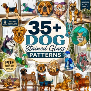 May include: A selection of stained glass dog patterns. The image showcases diverse dog breeds in vibrant designs, such as a beagle, bulldog, and husky. Text reads "35+ DOG Stained Glass PATTERNS" and "INSTANT DOWNLOAD".
