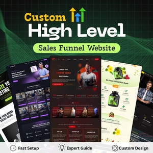 May include: A digital display showing five distinct website layouts for a Custom High Level Sales Funnel Website. The designs feature dark and light themes with various text, imagery, and icons. Below the layouts are three icons labeled Fast Setup, Expert Guide, and Custom Design.