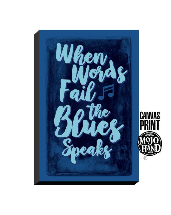 Large 24 X36 Stretched On Wood Frame Archival Quality Blues Art Print When Words Fail The Speaks