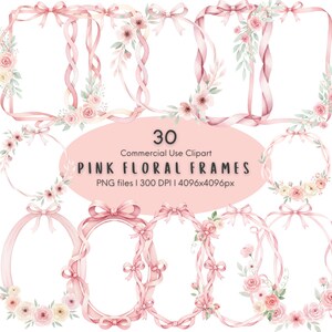 May include: A collection of 30 pink floral frames with ribbons and bows. The frames are in various shapes, including circles and ovals, and are decorated with watercolor flowers and greenery. Text on the image reads "PINK FLORAL FRAMES".