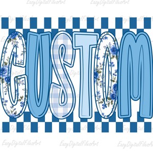 Peut inclure: Un design graphique numérique affichant le mot CUSTOM en grandes lettres stylisées. Les lettres alternent entre un motif floral bleu, un motif vichy bleu clair et un bleu clair uni. Le texte repose sur un fond à carreaux bleus et blancs.