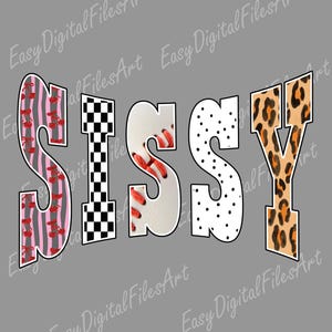 Peut inclure: Le mot "SISSY" dans une police de caractères audacieuse et stylisée, chaque lettre présentant un motif unique. Le "S" a des cerises sur des rayures roses, le "I" un damier noir et blanc, le deuxième "S" un motif de baseball, le troisième "S" blanc avec des pois noirs et le "Y" un imprimé léopard.