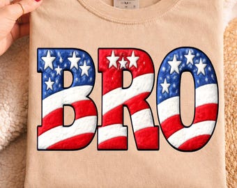 Bro 4th of July PNG, Patriotic Brother Shirt Design, USA Flag Bro PNG, Fourth of July Family Matching, Independence Day Sublimation