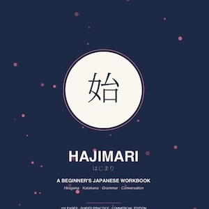 May include: A dark blue Japanese language workbook titled HAJIMARI with a white circular center containing the kanji 始. The cover features small pink dots and text reading A BEGINNER'S JAPANESE WORKBOOK, Hiragana, Katakana, Grammar, Conversation, and 100 PAGES GUIDED PRACTICE COMMERCIAL EDITION.