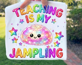 Teaching Is My Jampling PNG | Teacher PNG | Cute Dumpling Teacher Sublimation Design | Back to School Shirt PNG| Dumpling Teacher png
