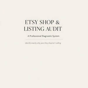 Puede incluir: Sobre un fondo crema, el texto "ETSY SHOP & LISTING AUDIT" con el subtítulo "A Professional Diagnostic System". Debajo, el texto indica: "Identify exactly why your Etsy shop isn't selling."