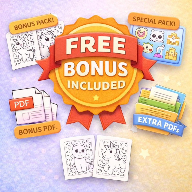 May include: An image with the text "FREE BONUS INCLUDED" on a gold badge with a red ribbon. The image includes coloring pages, labeled "BONUS PACK!" and "EXTRA PDFS". The coloring pages feature cartoon animals and unicorns.