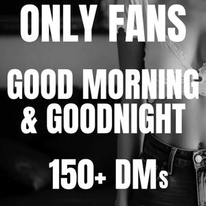 May include: Black and white image with the text "ONLY FANS GOOD MORNING & GOODNIGHT 150+ DMs". The image is a grayscale photograph of a person wearing a white top and blue jeans.