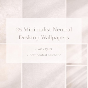 May include: A collage of neutral-toned desktop wallpapers. The central text reads "25 Minimalist Neutral Desktop Wallpapers," with details about 4K + QHD resolution and a soft, neutral aesthetic. The image features a laptop and a small plant.