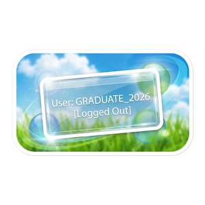 May include: A rectangular sticker with rounded corners features a digital graphic. The background shows a blue sky with clouds, green grass, and bubbles. The text "User: GRADUATE_2026 [Logged Out]" is displayed in a transparent rectangle.